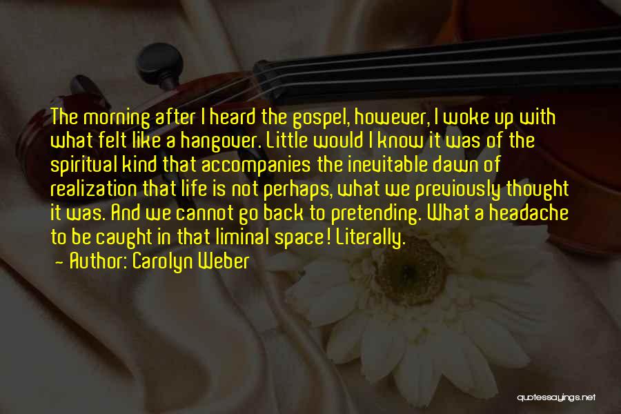 Carolyn Weber Quotes 2161347