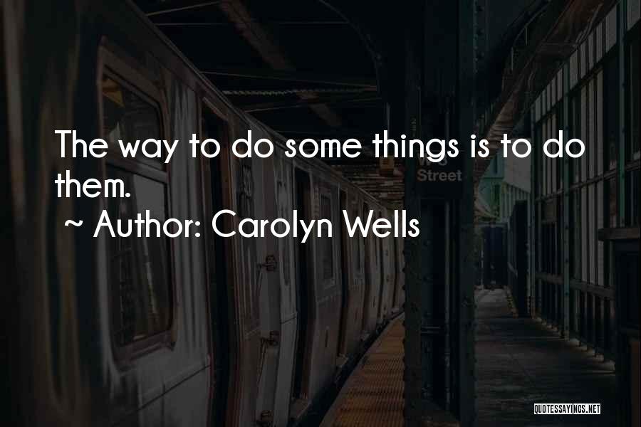 Carolyn Wells Quotes 323022