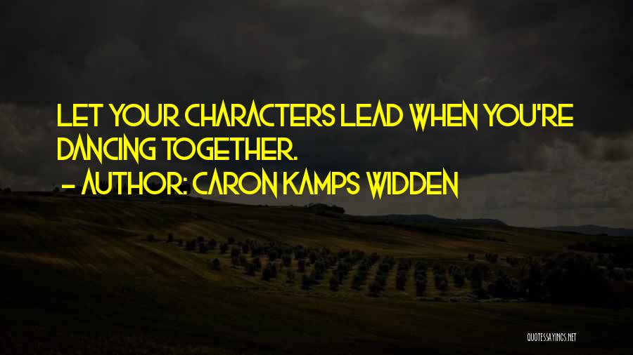 Caron Kamps Widden Quotes 1541491