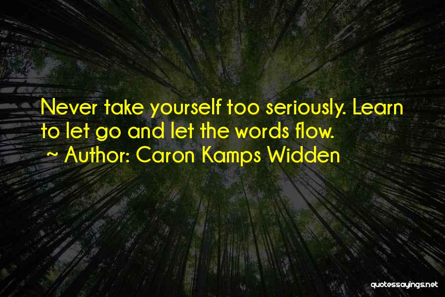 Caron Kamps Widden Quotes 1781939