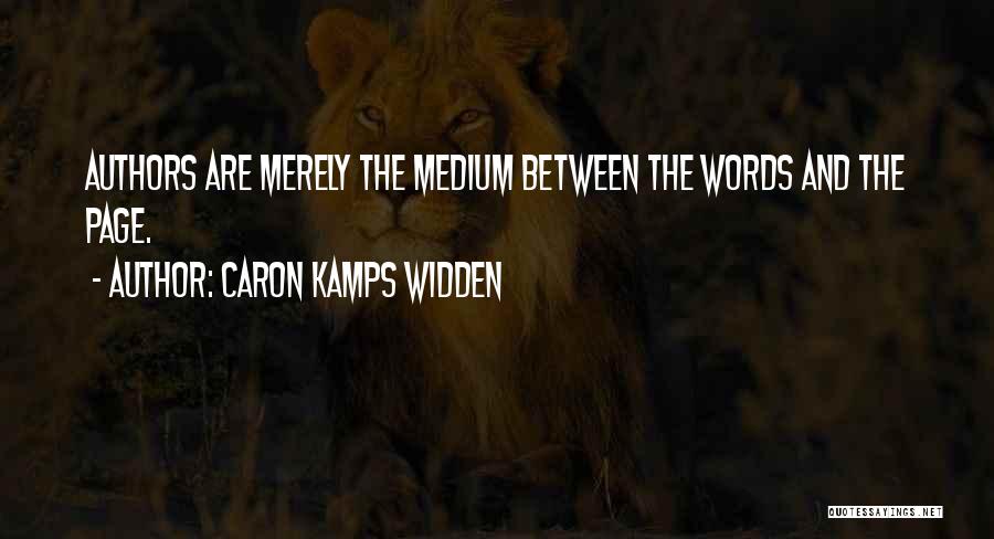Caron Kamps Widden Quotes 1914304