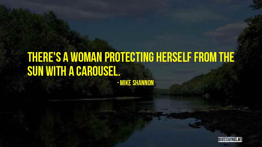 Carousels Quotes By Mike Shannon Carousels Quotes By Mike Shannon