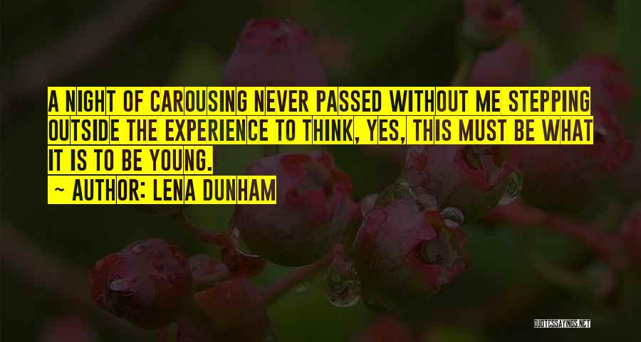 Carousing Quotes By Lena Dunham