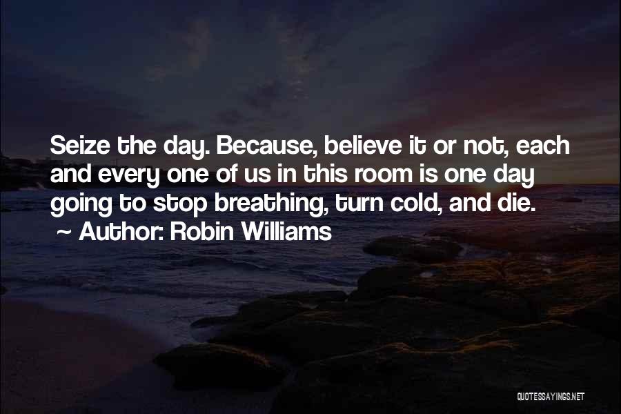 Carpe Diem From The Dead Poets Society Quotes By Robin Williams