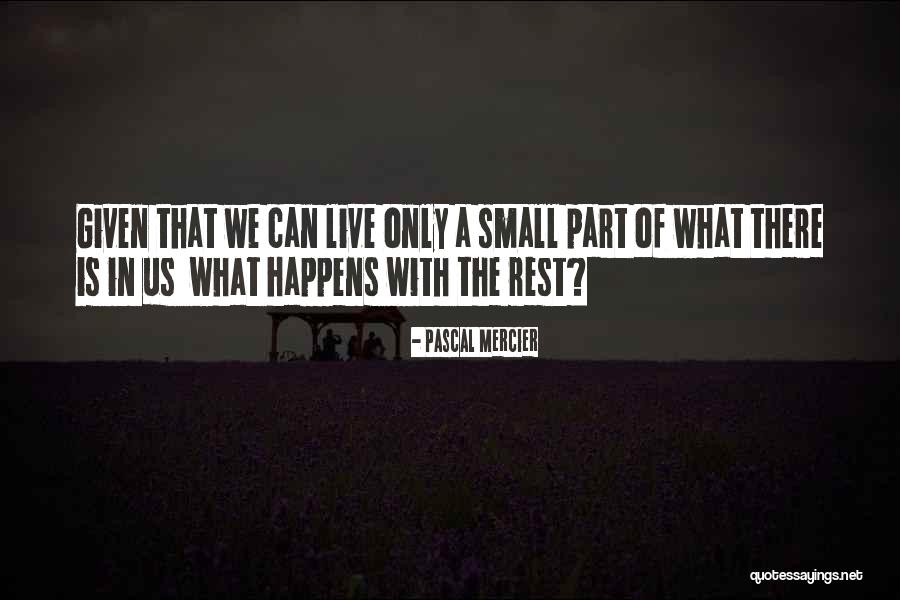Carpe Quotes By Pascal Mercier Carpe Quotes By Pascal Mercier