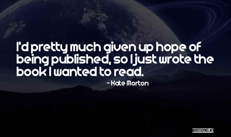 Carpenaru Quotes By Kate Morton Carpenaru Quotes By Kate Morton
