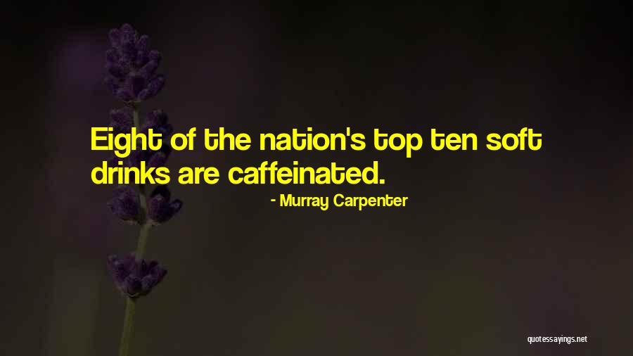 Carpenter Quotes By Murray Carpenter
