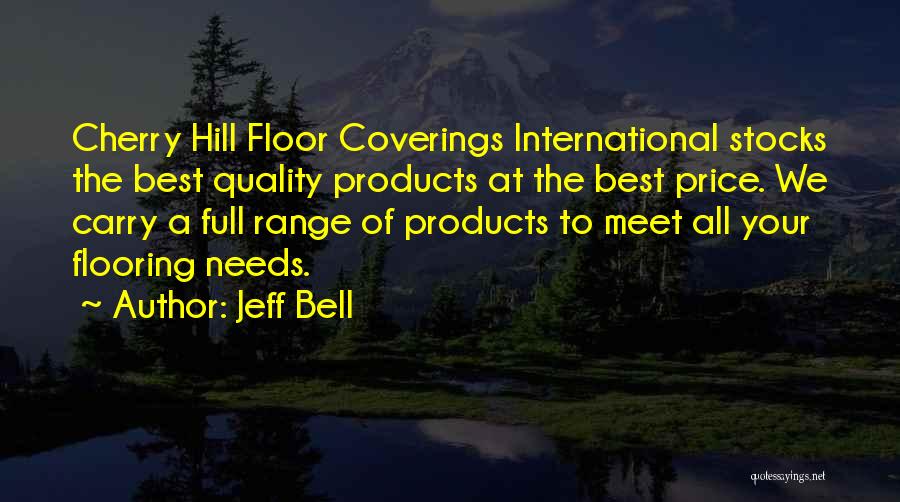 Carpet Flooring Quotes By Jeff Bell