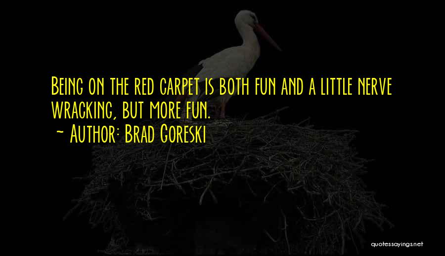 Carpet Quotes By Brad Goreski