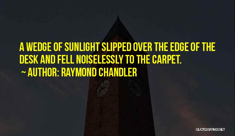Carpet Quotes By Raymond Chandler