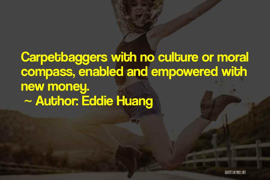 Carpetbaggers Quotes By Eddie Huang