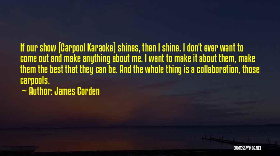 Carpool Quotes By James Corden