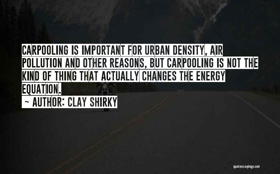 Carpooling Quotes By Clay Shirky