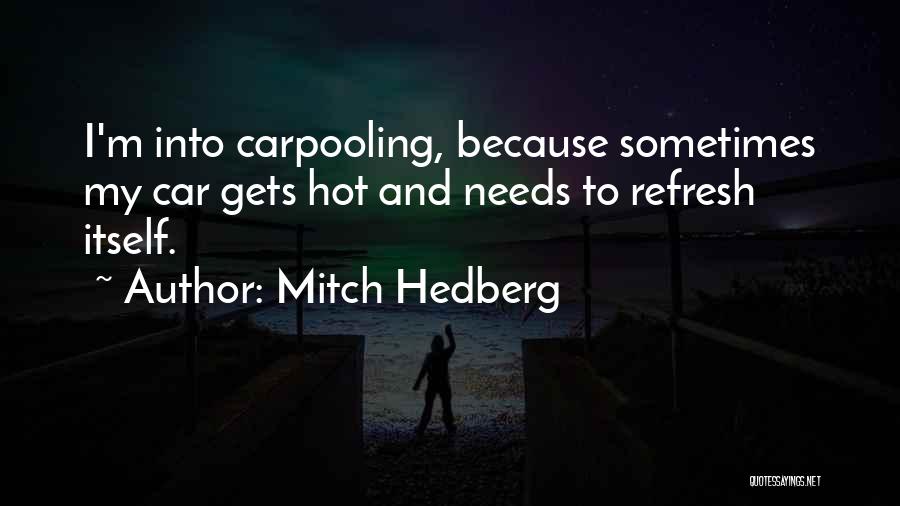 Carpooling Quotes By Mitch Hedberg