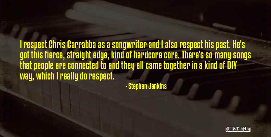 Carrabba S Quotes By Stephan Jenkins Carrabba S Quotes By Stephan Jenkins