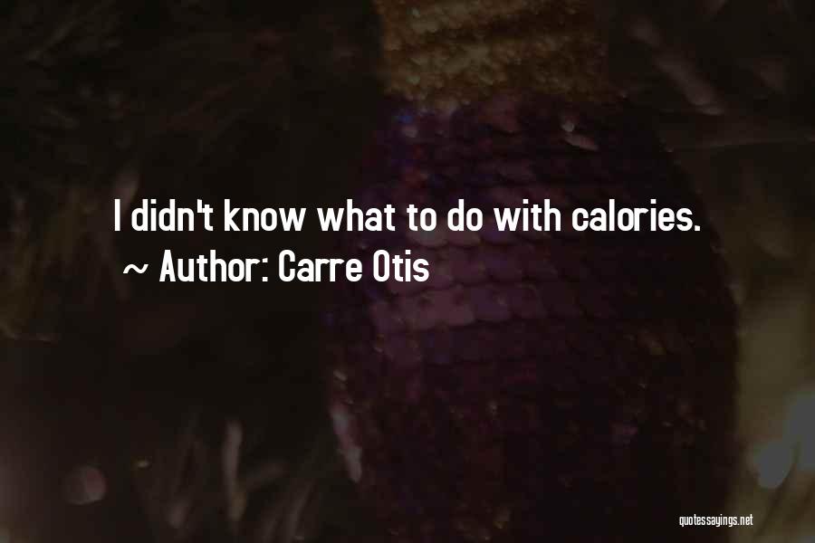 Carre Otis Quotes 2203334