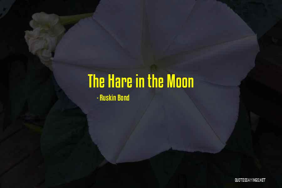 Carreau De Platre Quotes By Ruskin Bond Carreau De Platre Quotes By Ruskin Bond