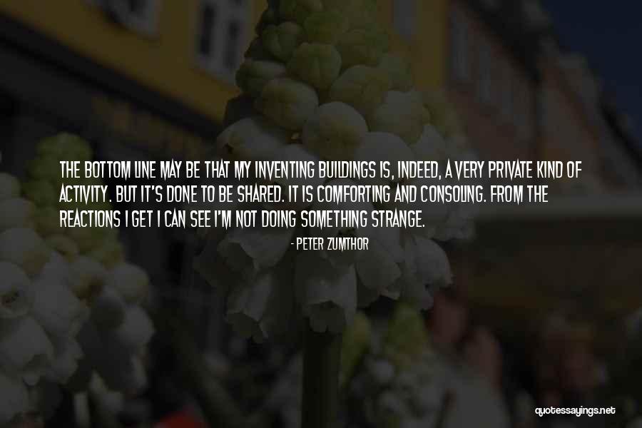 Carreolas Quotes By Peter Zumthor Carreolas Quotes By Peter Zumthor