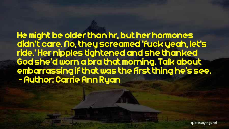 Carrie Ann Ryan Quotes 683887