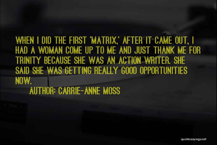 Carrie-Anne Moss Quotes 1072957