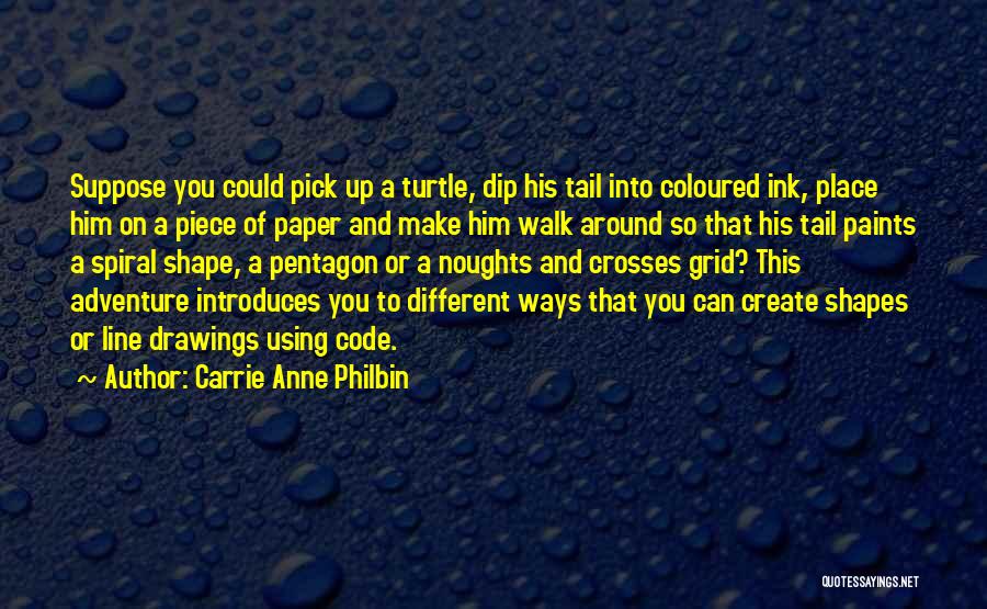 Carrie Anne Philbin Quotes 1840921