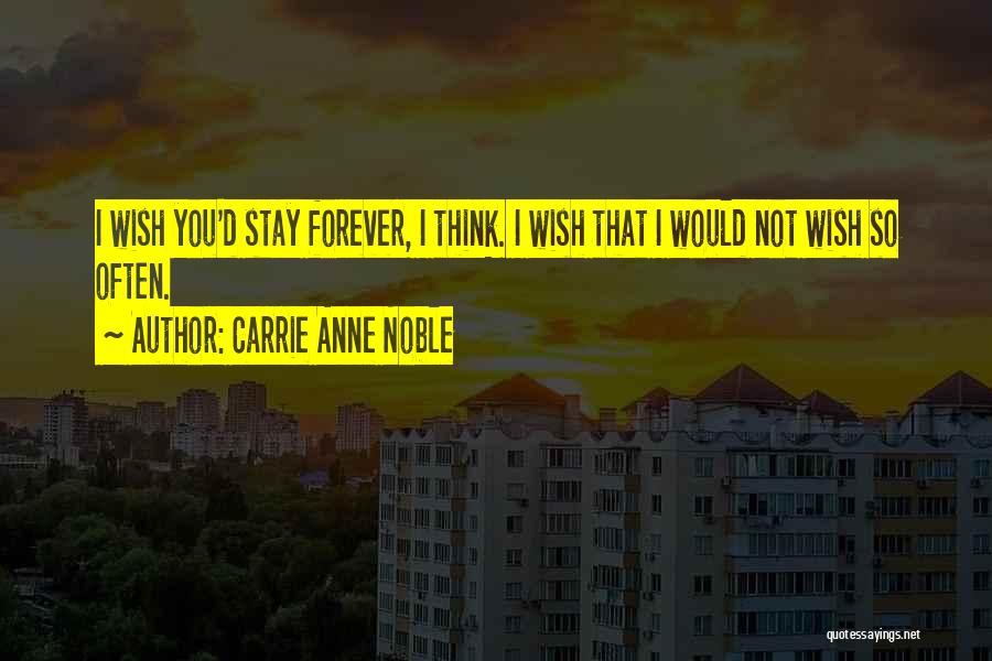 Carrie Anne Quotes By Carrie Anne Noble