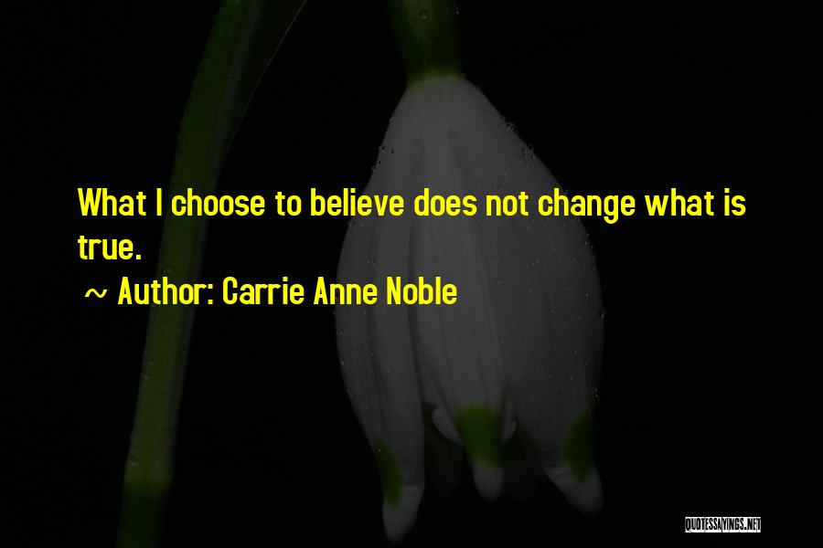 Carrie Anne Quotes By Carrie Anne Noble