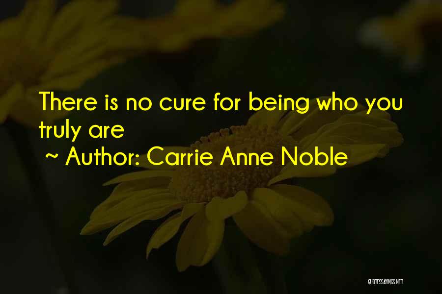 Carrie Anne Quotes By Carrie Anne Noble