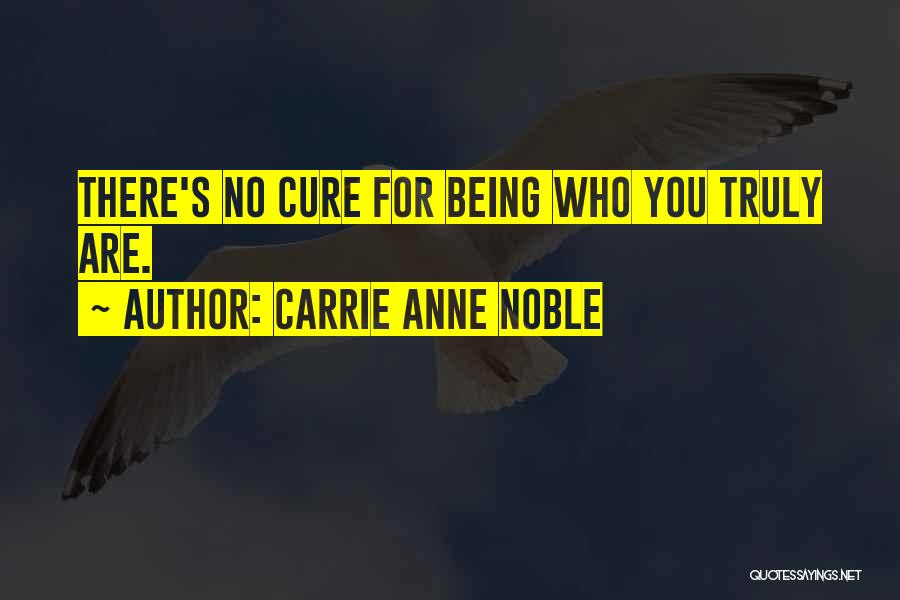 Carrie Anne Quotes By Carrie Anne Noble