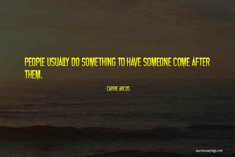 Carrie Arcos Quotes 1955277 Carrie Arcos Quotes 1955277