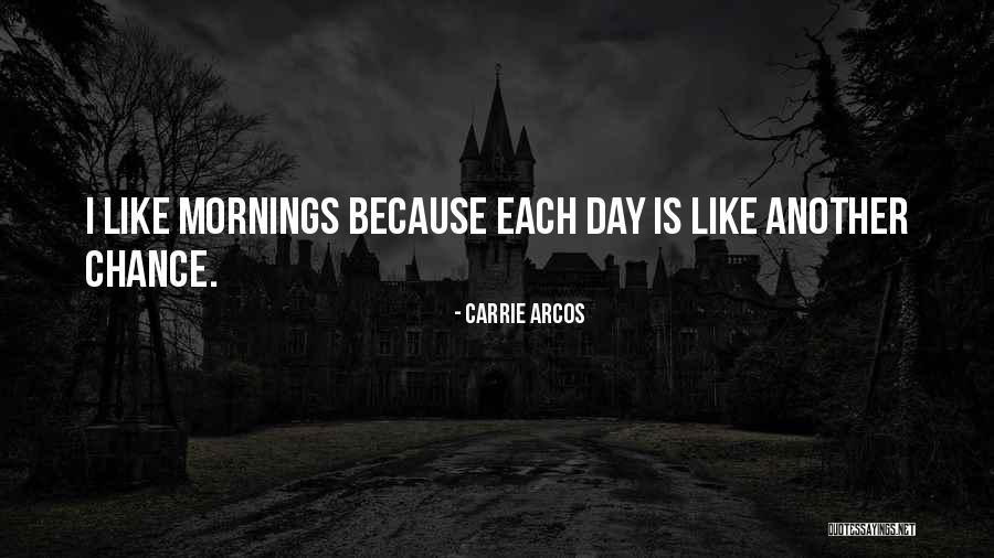 Carrie Arcos Quotes 219804