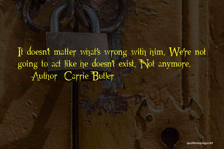 Carrie Butler Quotes 482339