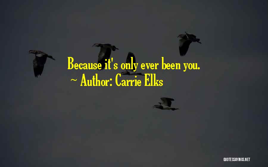 Carrie Elks Quotes 2101388