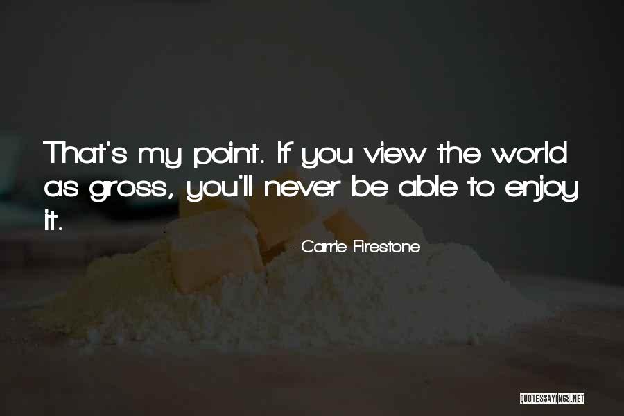 Carrie Firestone Quotes 2138015