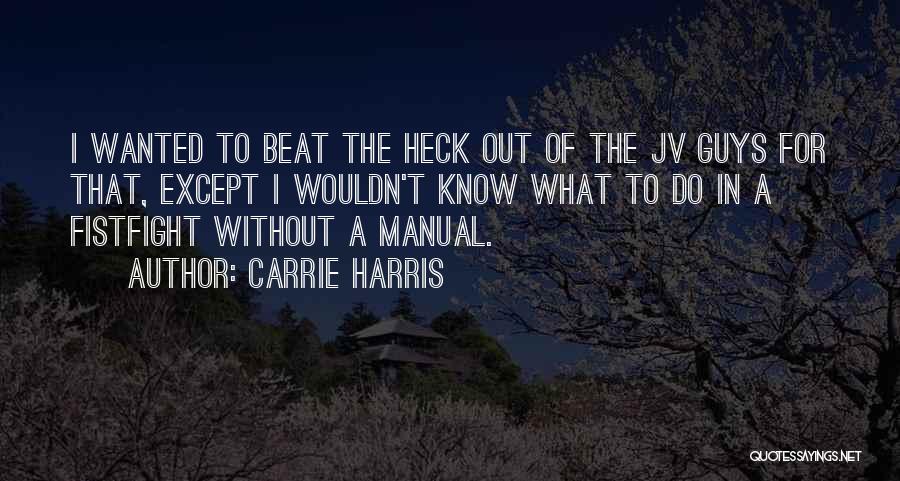 Carrie Harris Quotes 744390