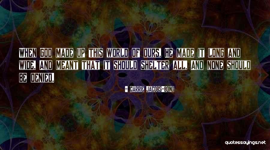 Carrie Jacobs-Bond Quotes 1045454 Carrie Jacobs-Bond Quotes 1045454