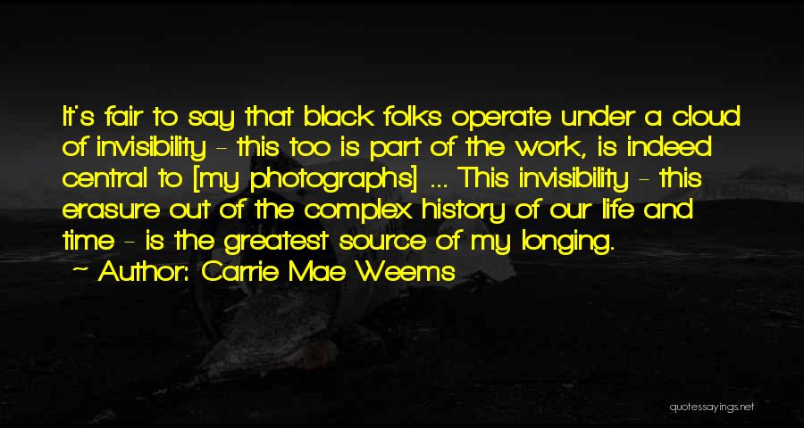 Carrie Mae Weems Quotes 1636671