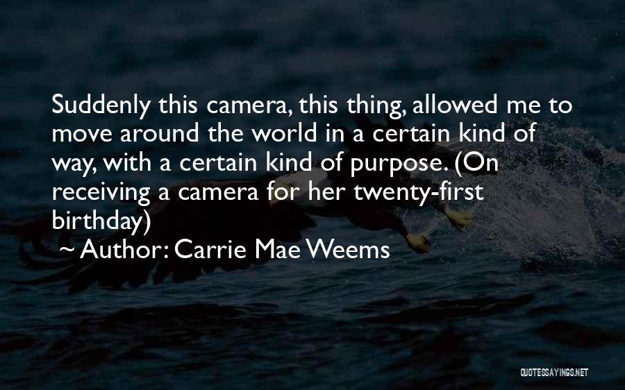 Carrie Mae Weems Quotes 247190