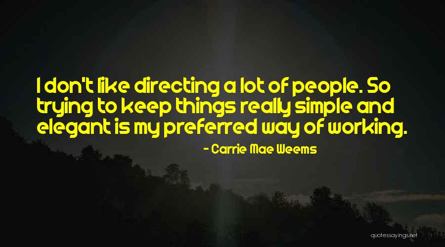 Carrie Mae Weems Quotes 392077