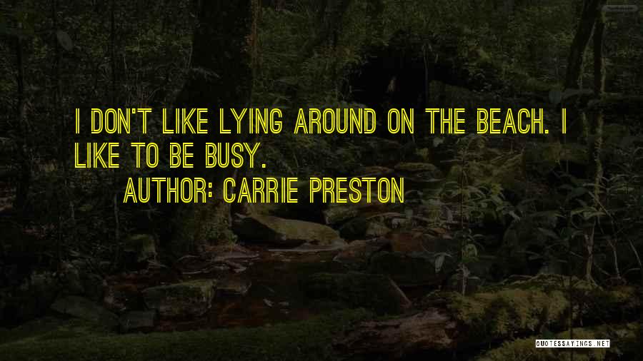 Carrie Preston Quotes 1127293
