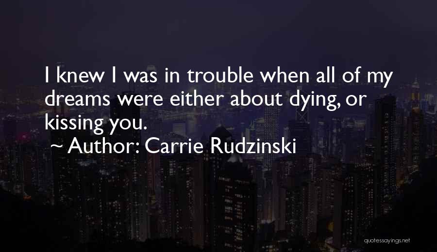 Carrie Rudzinski Quotes 1855154