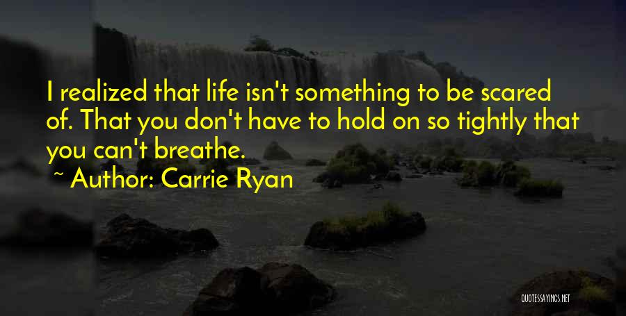 Carrie Ryan Quotes 108360