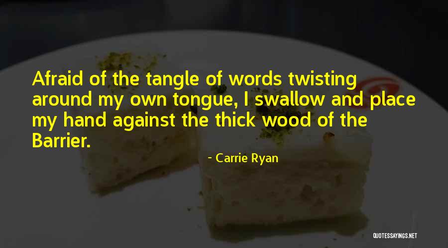 Carrie Ryan Quotes 867398