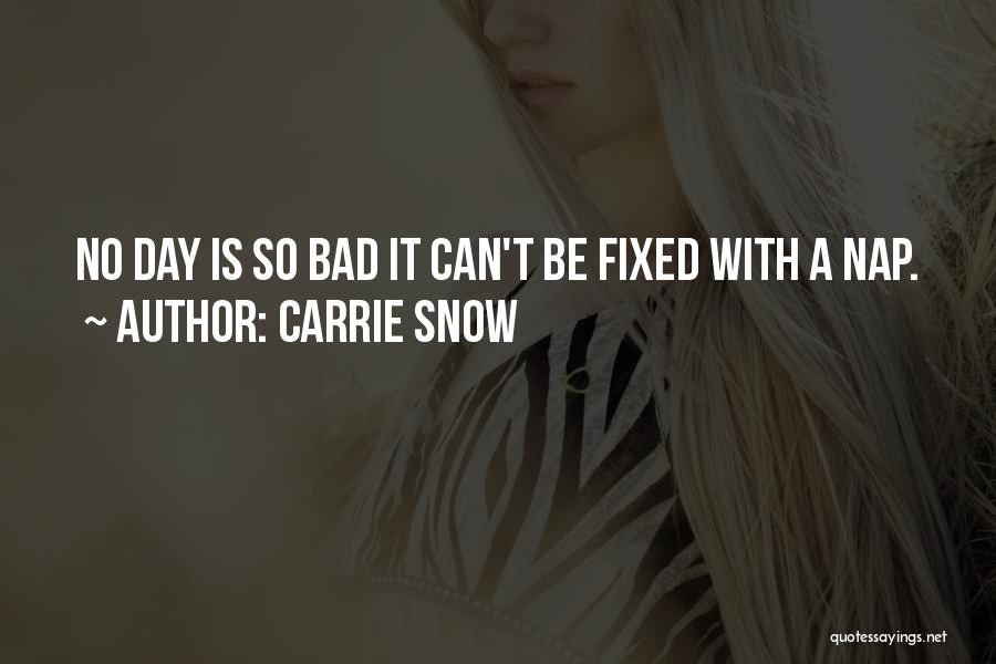 Carrie Snow Quotes 1883044