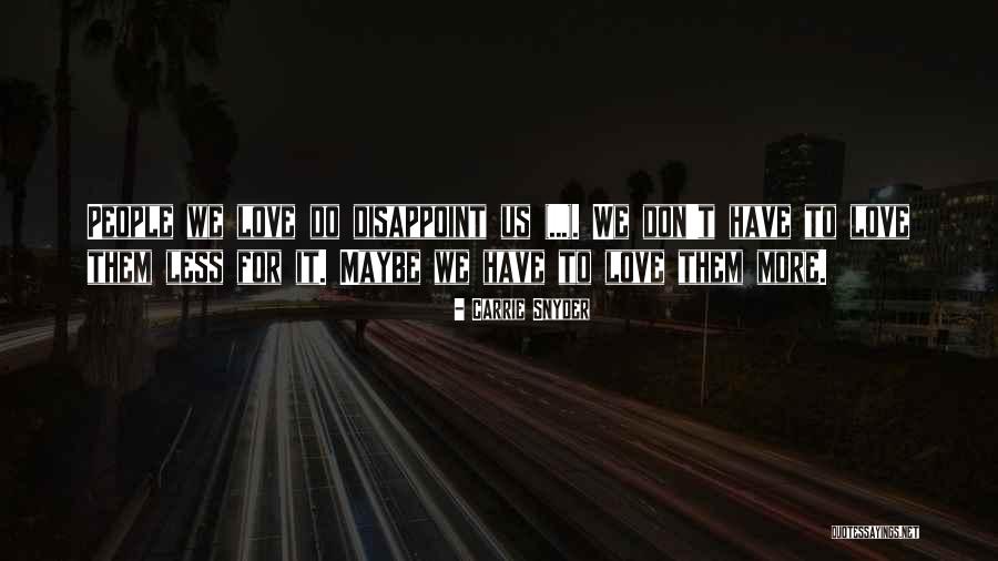 Carrie Snyder Quotes 1486271 Carrie Snyder Quotes 1486271