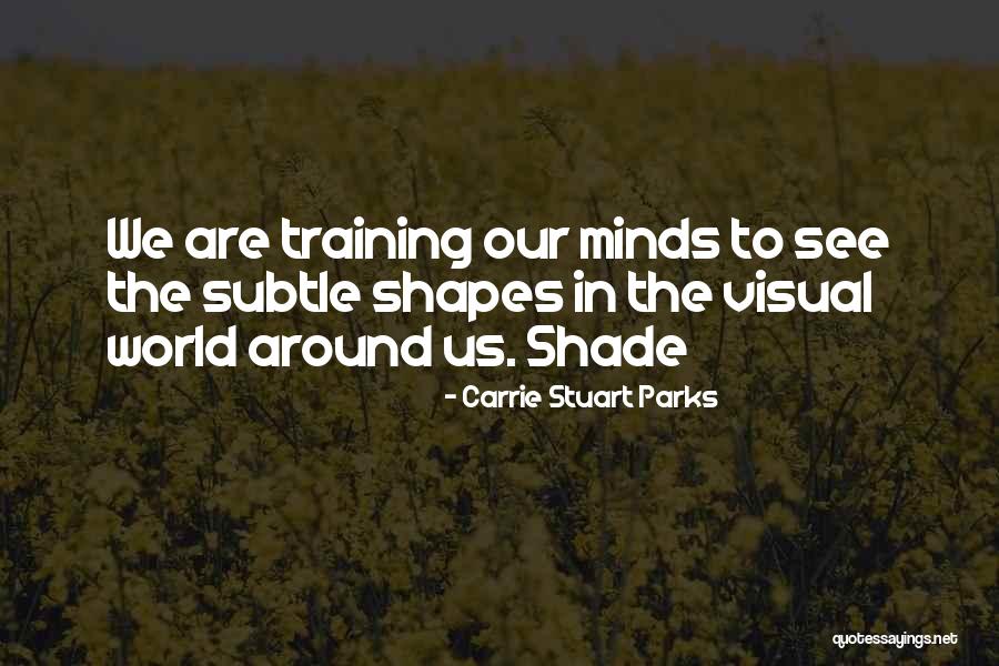 Carrie Stuart Parks Quotes 1753898