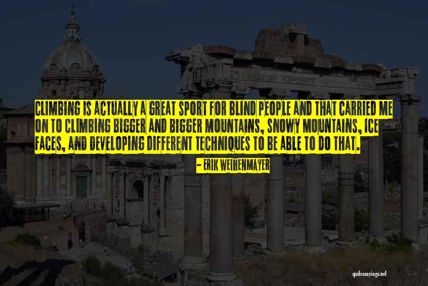Carried On Quotes By Erik Weihenmayer Carried On Quotes By Erik Weihenmayer