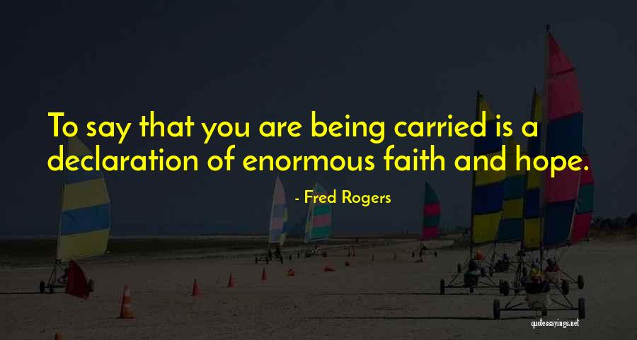 Carried Quotes By Fred Rogers