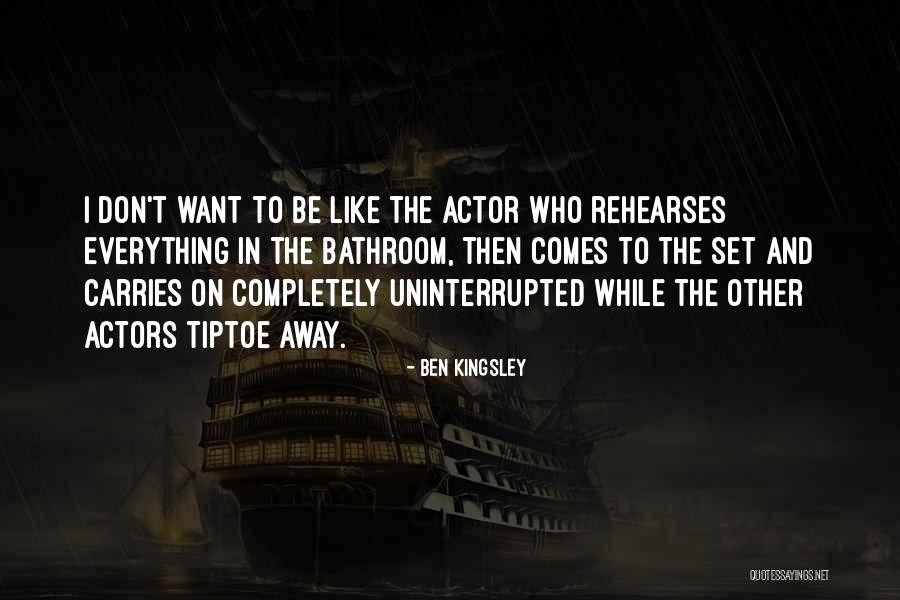 Carries On Quotes By Ben Kingsley Carries On Quotes By Ben Kingsley