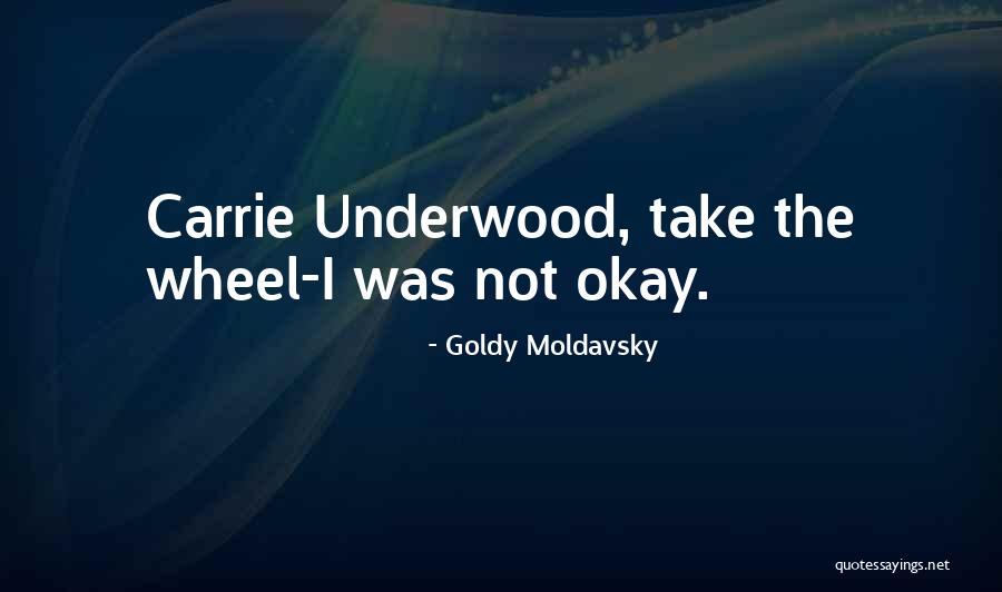 Carrieunderwood Quotes By Goldy Moldavsky Carrieunderwood Quotes By Goldy Moldavsky